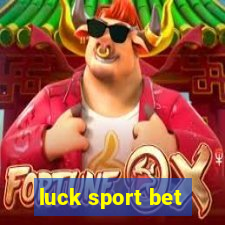 luck sport bet